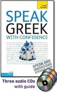 Speak Greek with Confidence with Three Audio CDs: A Teach Yourself Guide