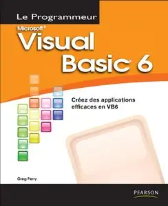 Greg Perry, - "Visual Basic 6 : Creez des applications efficaces en VB6" (Repost)