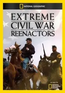 National Geographic Explorer - Extreme Civil War Reenactors (2011)