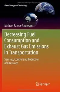 Decreasing Fuel Consumption and Exhaust Gas Emissions in Transportation: Sensing, Control and Reduction of Emissions (Repost)