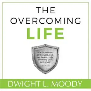 «The Overcoming Life» by Dwight L. Moody