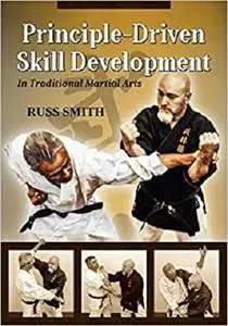 Principle-Driven Skill Development: In Traditional Martial Arts