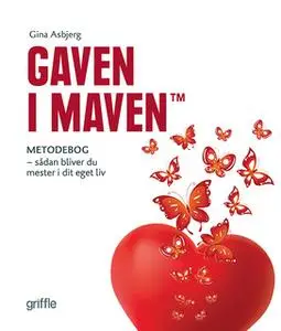 «Gaven i maven™ Metodebog» by Gina Asbjerg