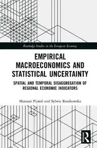 Empirical Macroeconomics and Statistical Uncertainty: Spatial and Temporal Disaggregation of Regional Economic Indicators