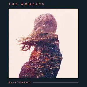 The Wombats - Glitterbug (2015) [Official Digital Download]