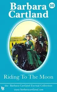 «Riding to the Moon» by Barbara Cartland