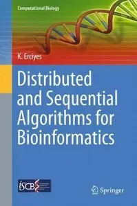 Distributed and Sequential Algorithms for Bioinformatics 