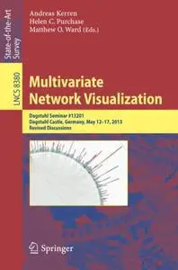 Multivariate Network Visualization: Dagstuhl Seminar #13201, Dagstuhl Castle, Germany, May 12-17, 2013, Revised Discussions