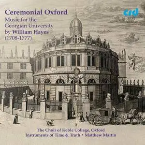 Choir of Keble College Oxford, Instruments of Time & Truth - Ceremonial Oxford: Music for the Georgian University (2018)