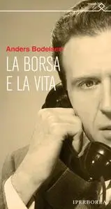 Anders Bodelsen - La borsa e la vita