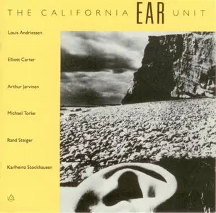 Andriessen, Carter, Jarvinen, Torke, Steiger, Stockhausen - The California Ear Unit (1989)