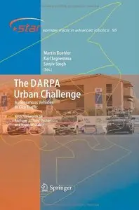 The DARPA Urban Challenge: Autonomous Vehicles in City Traffic (Springer Tracts in Advanced Robotics) (Repost)