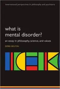 What is Mental Disorder?: An essay in philosophy, science, and values