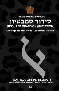 Pinhas Eliyahou Shaday, "Sidour Sambatiyon (Initiation): L’héritage des Bnei Moshe"