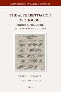 The Alphabetisation of Thought: Orthography, Locke, and Natural Philosophy