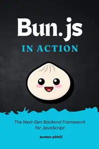 Bun.js in Action: Real-World Solutions for Building Modern Backends