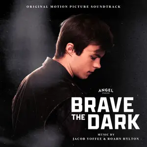 Jacob Yoffee - Brave The Dark (Original Motion Picture Soundtrack) (2025) [Official Digital Download]