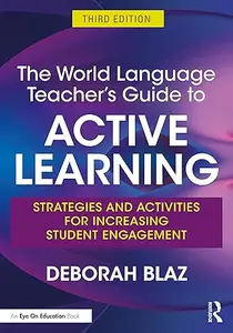 The World Language Teacher's Guide to Active Learning