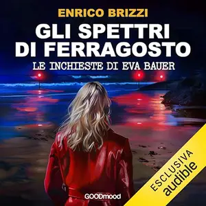 «Gli spettri di Ferragosto? Le inchieste di Eva Bauer» by Enrico Brizzi