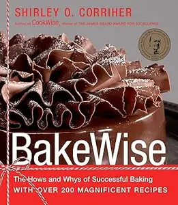 BakeWise: The Hows and Whys of Successful Baking with Over 200 Magnificent Recipes