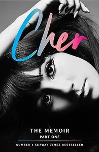 Cher: The Memoir, Part One