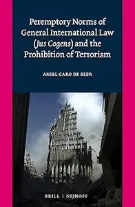 Peremptory Norms of General International Law: Jus Cogens and the Prohibition of Terrorism