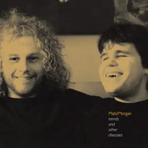 Mats/Morgan - Trends And Other Diseases (Remastered) (1996/2008)