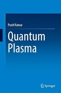 Quantum Plasma: A Comprehensive Guide
