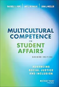 Multicultural Competence in Student Affairs: Advancing Social Justice and Inclusion Ed 2