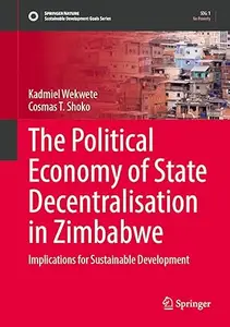 The Political Economy of State Decentralisation in Zimbabwe: Implications for Sustainable Development