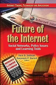 Future of the Internet: Social Networks, Policy Issues and Learning Tools