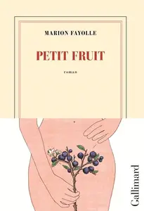 Marion Fayolle, "Petit fruit"