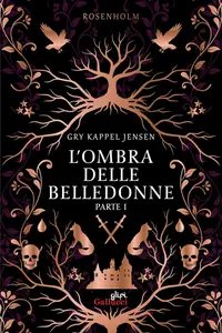 Gry Kappel Jensen - Rosenholm. L’ombra delle belledonne. Parte I