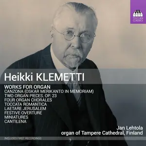 Jan Lehtola - Heikki Klemetti: Works for Organ (2024) [Official Digital Download]