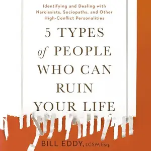 5 Types of People Who Can Ruin Your Life: Identifying and Dealing with Narcissists