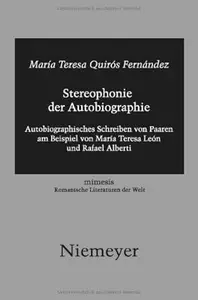 Stereophonie der Autobiographie: Autobiographisches Schreiben von Paaren am Beispiel von María Teresa León und Rafael Alberti