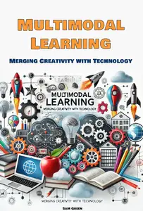 Multimodal Learning: Merging Creativity with Technology