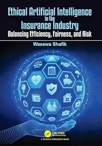 Ethical Artificial Intelligence in the Insurance Industry