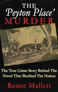 THE 'PEYTON PLACE' MURDER: The True Crime Story Behind The Novel That Shocked The Nation