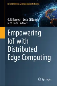 Empowering IoT with Distributed Edge Computing (IoT and Wireless Communication Networks)