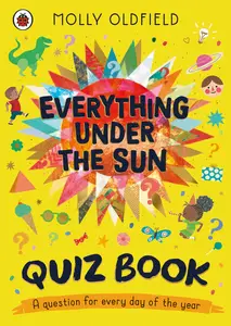 Everything Under the Sun: Quiz Book: A Question for Every Day of the Year