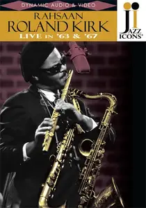 Jazz Icons: Rahsaan Roland Kirk Live in '63 & '67 (2007)