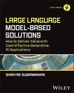 Large Language Model-Based Solutions: How to Deliver Value with Cost-Effective Generative AI Applications