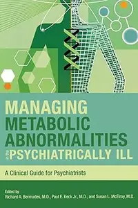 Managing Metabolic Abnormalities in the Psychiatrically Ill: A Clinical Guide for Psychiatrists