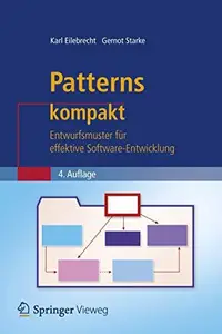 Patterns kompakt: Entwurfsmuster für effektive Software-Entwicklung