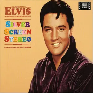 Elvis Presley - Silver Screen Stereo (2001)