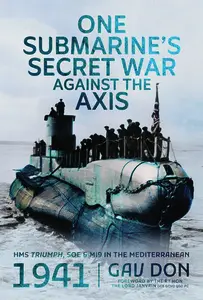 One Submarine's Secret War Against the Axis