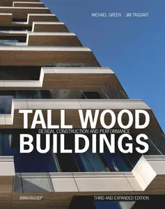Tall Wood Buildings: Design, Construction and Performance, Third and expanded edition