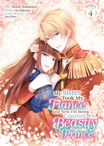 My Sister Took My Fiance and Now Im Being Courted by a Beastly Prince v04