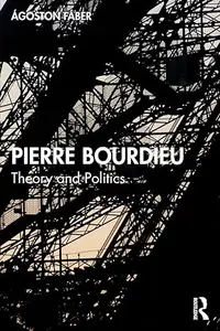 Pierre Bourdieu: Theory and Politics